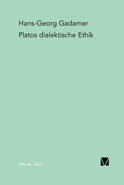 Platos dialektische Ethik - Hans G Gadamer