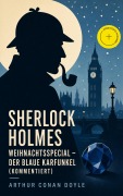 Cover-Bild zum Titel 'Sherlock Holmes Weihnachtsspecial - Der blaue Karfunkel (Kommentiert)' von 'Arthur Conan Doyle'