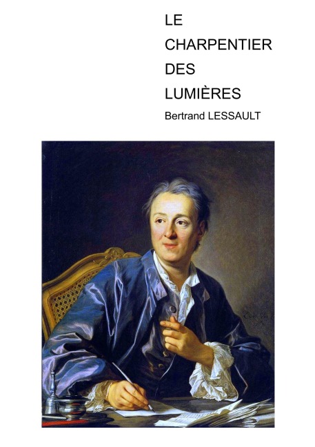 LE CHARPENTIER DES LUMIERES - Bertrand Lessault