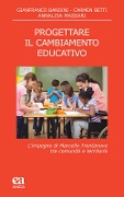 Cover-Bild zum Titel 'Progettare il cambiamento educativo. L'impegno di Marcello Trentanove tra comunità e territorio' von 'Gianfranco Bandini, Carmen Betti, Annalisa Massari'
