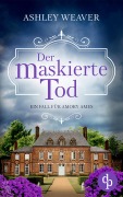 Cover-Bild zum Titel 'Der maskierte Tod' von 'Ashley Weaver'