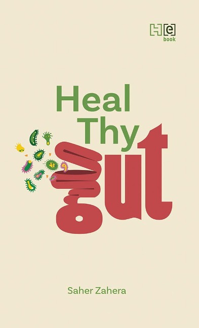 Heal Thy Gut - Saher Zahra