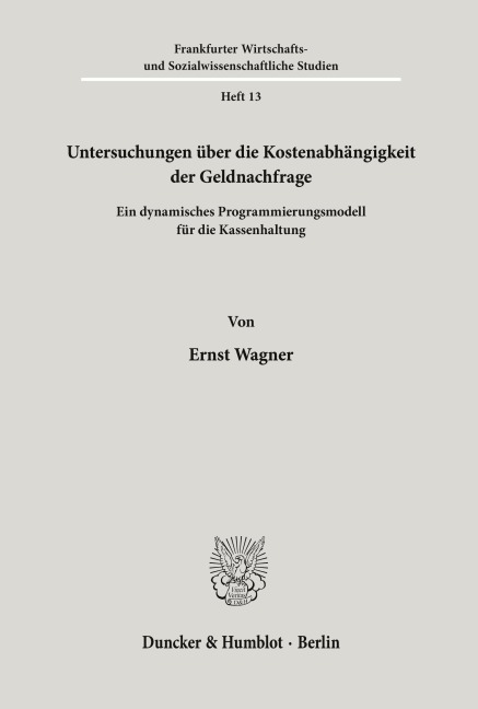 Untersuchungen über die Kostenabhängigkeit der Geldnachfrage. - Ernst Wagner