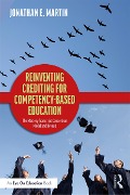 Cover-Bild zum Titel 'Reinventing Crediting for Competency-Based Education' von 'Jonathan E. Martin'