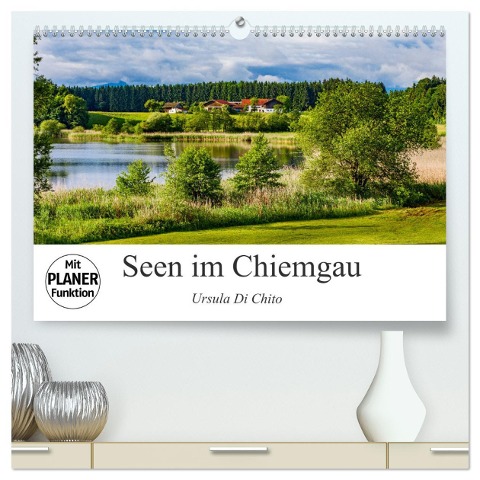 Seen im Chiemgau (hochwertiger Premium Wandkalender 2024 DIN A2 quer), Kunstdruck in Hochglanz - Ursula Di Chito