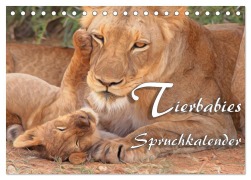 Tierbabies - Spruchkalender (Tischkalender 2025 DIN A5 quer), CALVENDO Monatskalender - Liselotte Brunner-Klaus