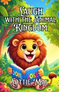 Cover-Bild zum Titel 'Laugh with the Animal Kingdom' von 'Lottie Mae'