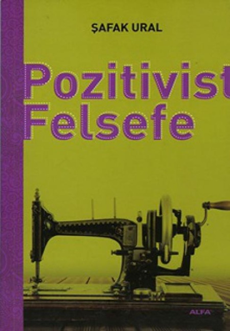 Pozitivist Felsefe - Safak Ural