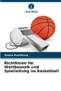 Cover-Bild zum Titel 'Richtlinien für Wettbewerb und Spielleitung im Basketball' von 'Oxana Kostikova'
