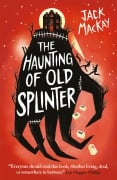 Cover-Bild zum Titel 'The Haunting of Old Splinter' von 'Jack Mackay'