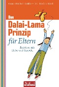 Das Dalai-Lama-Prinzip für Eltern - Anne-Bärbel Köhle, Stefan Rieß