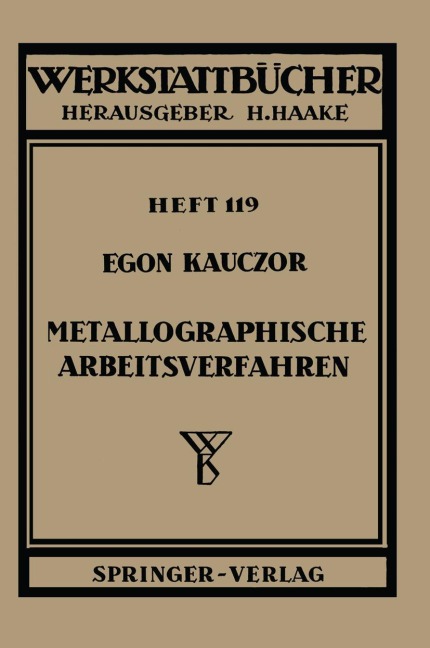 Metallographische Arbeitsverfahren - E. Kauczor
