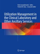Cover-Bild zum Titel 'Utilization Management in the Clinical Laboratory and Other Ancillary Services' von ''