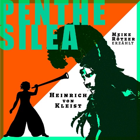 Penthesilea - Heinrich von Kleist, Meike Rötzer