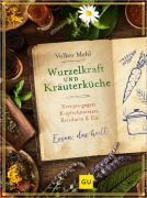 Cover-Bild zum Titel 'Wurzelkraft und Kräuterküche' von 'Volker Mehl'