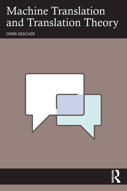 Machine Translation and Translation Theory - Omri Asscher
