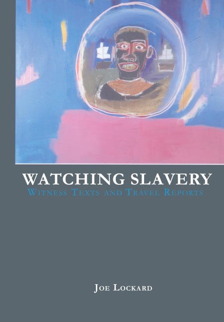 Watching Slavery - Joe Lockard