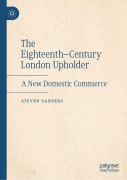 Cover-Bild zum Titel 'The Eighteenth-Century London Upholder' von 'Steven Sanders'