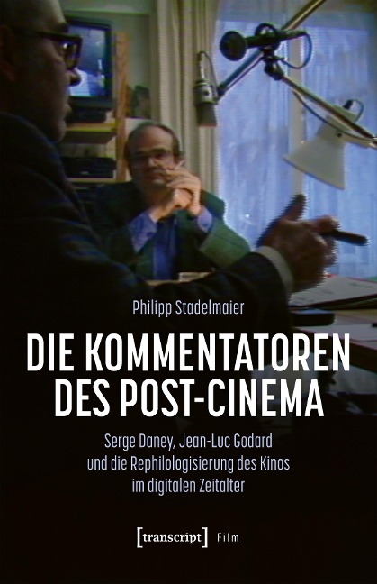 Die Kommentatoren des Post-Cinema - Philipp Stadelmaier