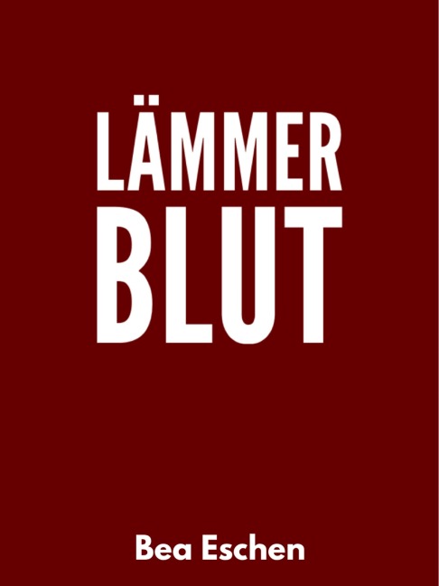 Lämmerblut - Bea Eschen
