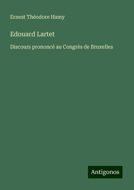 Edouard Lartet - Ernest Théodore Hamy