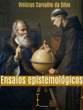 Ensaios epistemológicos - Vinícius Carvalho da Silva