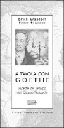 Cover-Bild zum Titel 'A tavola con Goethe. Ricette del tempo dei classici tedeschi' von 'Erich Grasdorf, Peter Brunner'