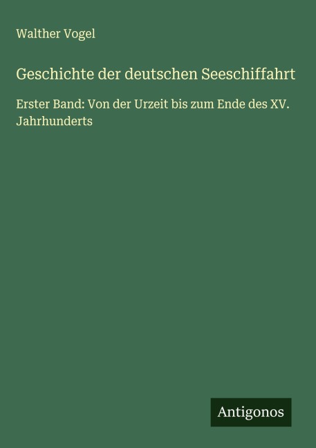 Geschichte der deutschen Seeschiffahrt - Walther Vogel