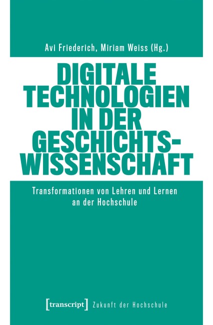 Digitale Technologien in der Geschichtswissenschaft - 