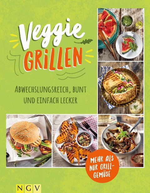 Veggie Grillen - Das Grillbuch für Vegetarier - 