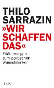 Cover-Bild zum Titel 'Wir schaffen das' von 'Thilo Sarrazin'