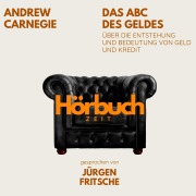 Cover-Bild zum Titel 'Das ABC des Geldes. Über die Entstehung und Bedeutung von Geld und Kredit.' von 'Andrew Carnegie, Hörbuchzeit'