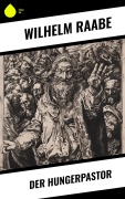Cover-Bild zum Titel 'Der Hungerpastor' von 'Wilhelm Raabe'