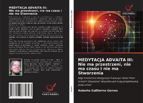 MEDYTACJA ADVAITA III: Nie ma przestrzeni, nie ma czasu i nie ma Stworzenia - Roberto Guillermo Gomes