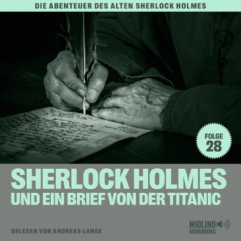 Sherlock Holmes und ein Brief von der Titanic (Die Abenteuer des alten Sherlock Holmes, Folge 28) - Arthur Conan Doyle, Charles Fraser