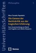 Cover-Bild zum Titel 'Die Genese der Rechtskritik aus der tragischen Erfahrung' von 'Nicos Tzanakis Papadakis'