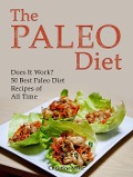 Cover-Bild zum Titel 'The Paleo Diet: Does It Work? 50 Best Paleo Diet Recipes of All Time' von 'Christine Miler'