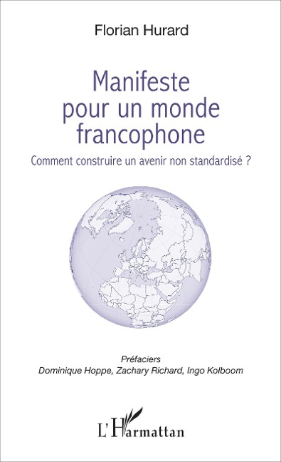 Manifeste pour un monde francophone - Florian Hurard
