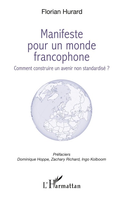 Manifeste pour un monde francophone - Florian Hurard