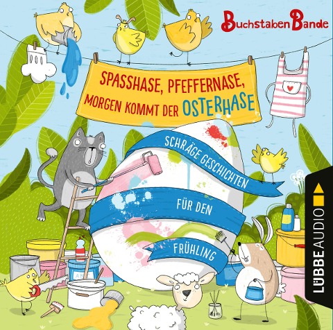 BuchstabenBande, Spaßhase, Pfeffernase, morgen kommt der Osterhase! - Schräge Geschichten für den Frühling - Anonym