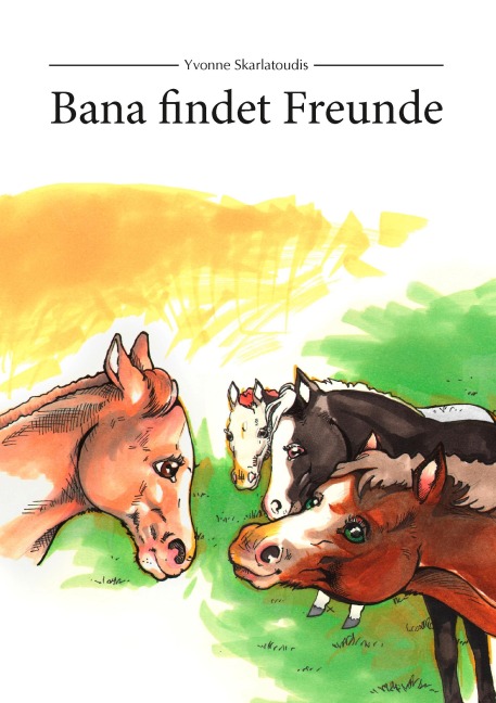 Bana findet Freunde - Yvonne Skarlatoudis