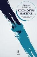 Kozmosun Hakikati-Ilm-i Kainat-Ilm-i Nefs-Islam Kozmolojisi - William C. Chittick