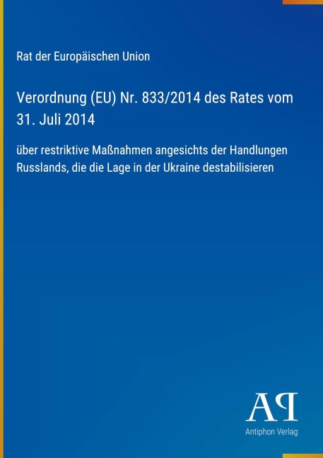 Verordnung (EU) Nr. 833/2014 des Rates vom 31. Juli 2014 - Rat der Europäischen Union