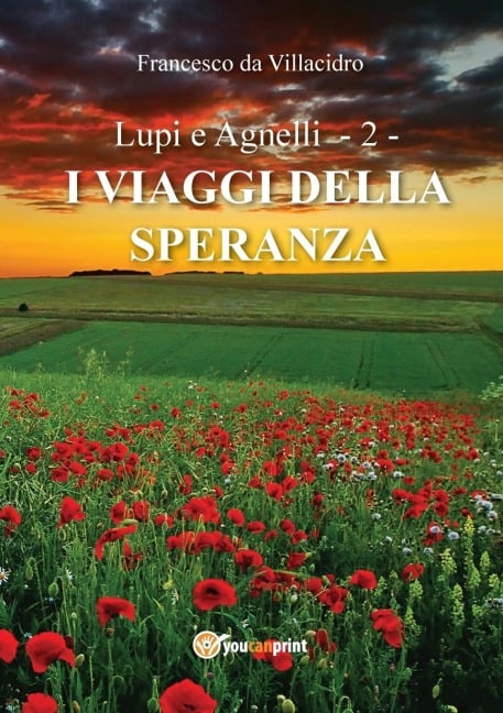 Lupi e Agnelli 2 - I Viaggi della Speranza - Francesco Da Villacidro