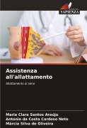 Cover-Bild zum Titel 'Assistenza all'allattamento' von 'Maria Clara Santos Araújo, Antonio Da Costa Cardoso Neto, Márcia Silva de Oliveira'