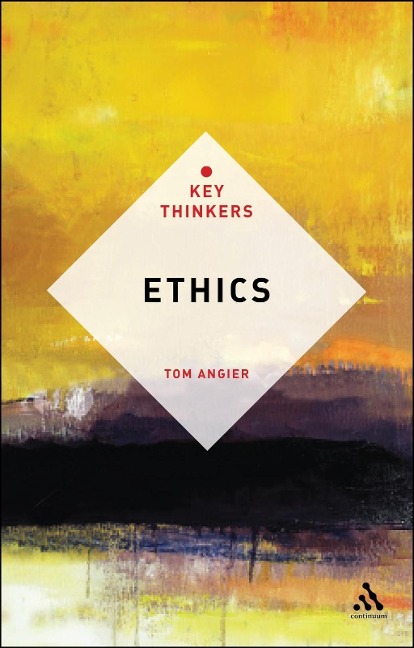 Ethics: The Key Thinkers - Tom Angier