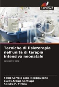 Cover-Bild zum Titel 'Tecniche di fisioterapia nell'unità di terapia intensiva neonatale' von 'Fabio Correia Lima Nepomuceno, Lucas Araújo Santiago, Sandra F. P Melo'