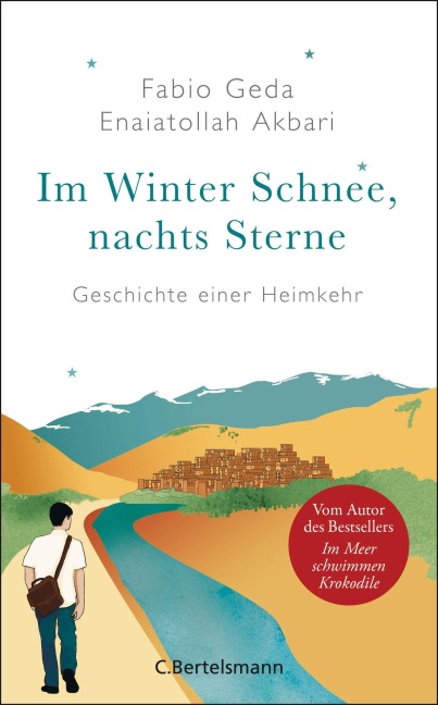 Im Winter Schnee, nachts Sterne. Geschichte einer Heimkehr - Fabio Geda, Enaiatollah Akbari