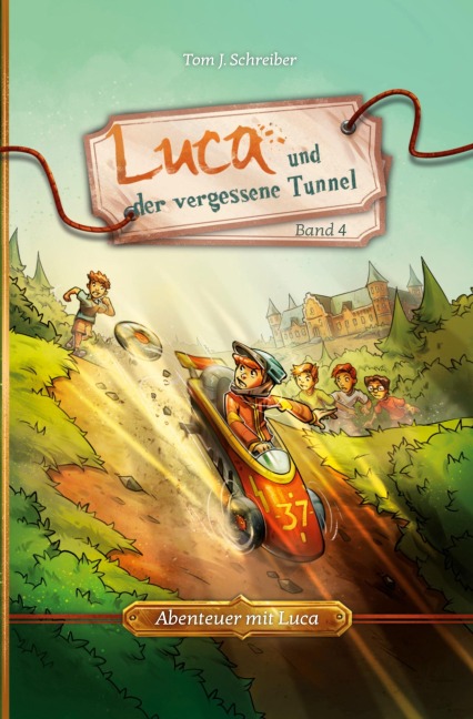 Luca und der vergessene Tunnel - Tom J. Schreiber