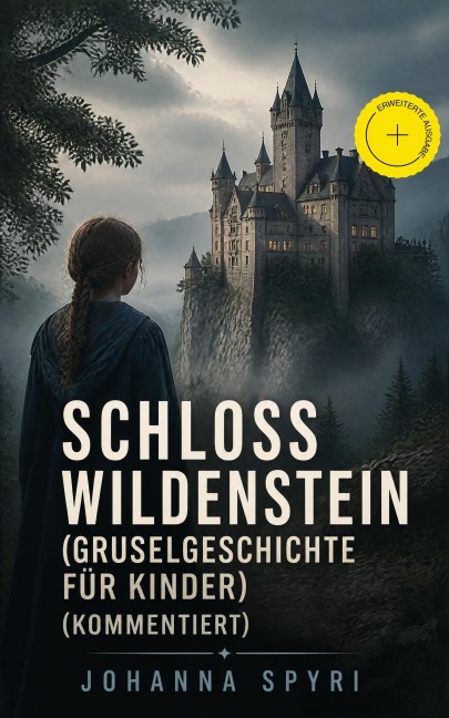 Schloss Wildenstein (Gruselgeschichte für Kinder) (Kommentiert) - Johanna Spyri